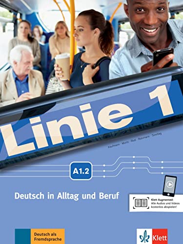 Linie 1 A1.2: Deutsch in Alltag und Beruf. Kurs- und Übungsbuch mit Audios und Videos (Linie 1: Deutsch in Alltag und Beruf) von Klett